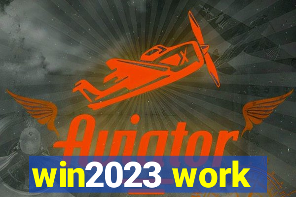 win2023 work