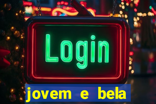 jovem e bela dublado download