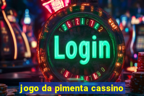 jogo da pimenta cassino