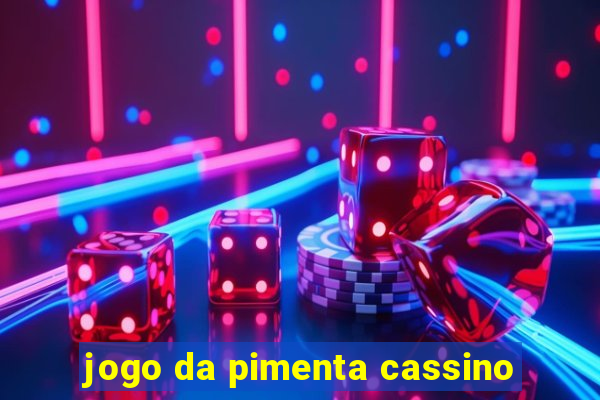 jogo da pimenta cassino