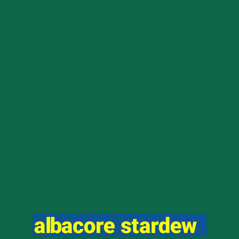 albacore stardew