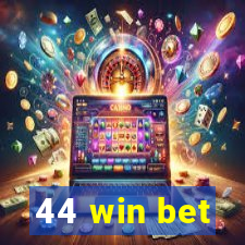 44 win bet