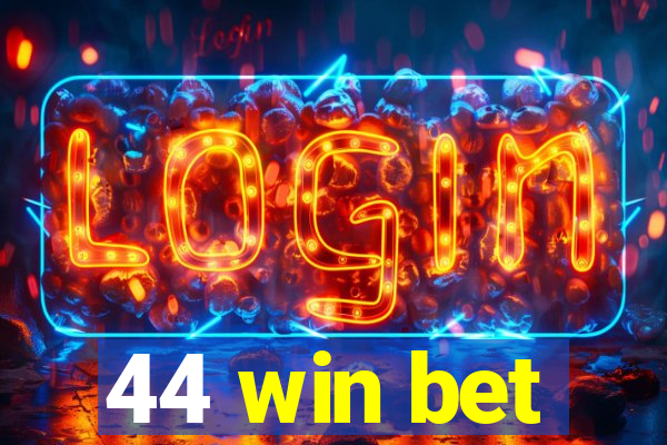 44 win bet