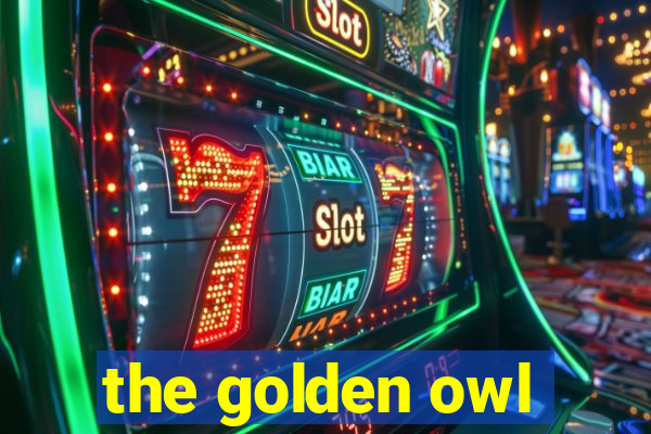 the golden owl