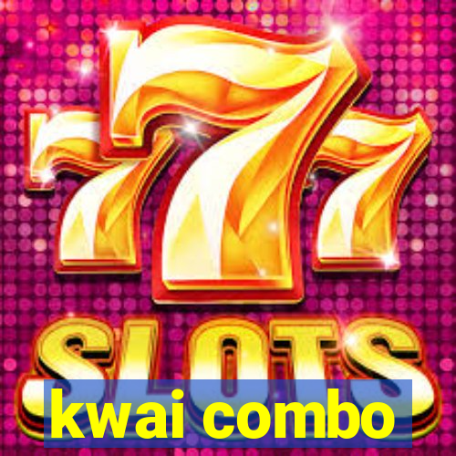 kwai combo