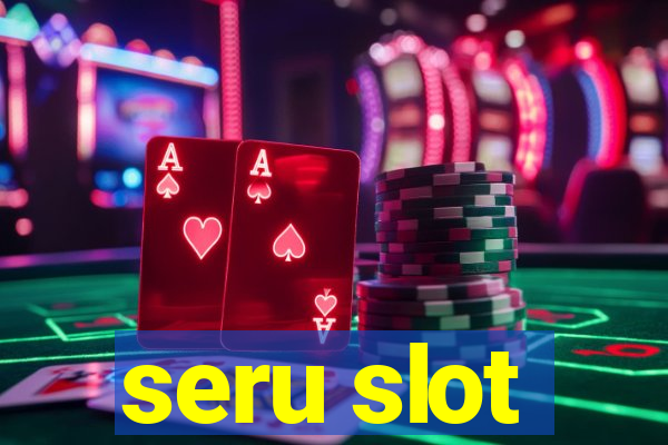 seru slot