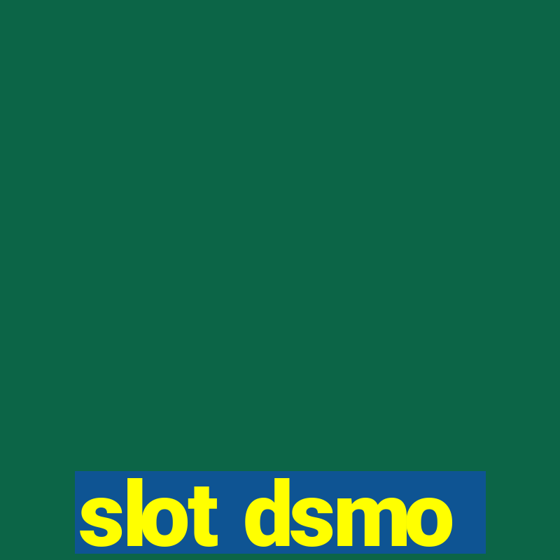 slot dsmo