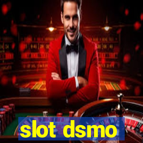 slot dsmo