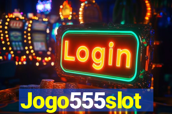 Jogo555slot