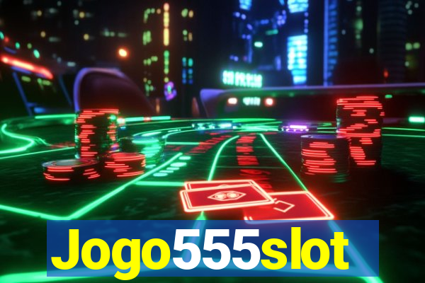 Jogo555slot