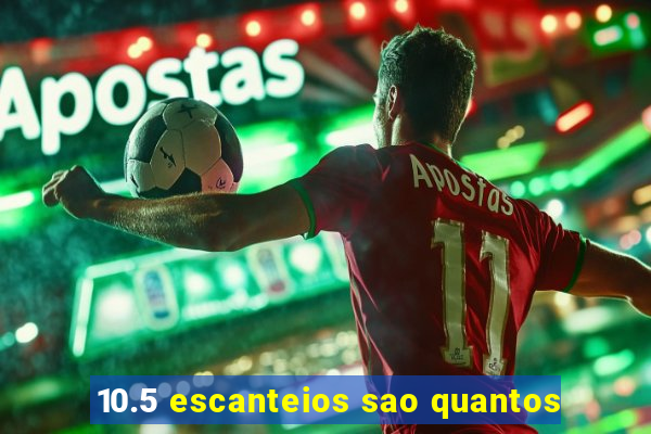 10.5 escanteios sao quantos