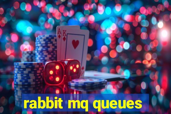 rabbit mq queues