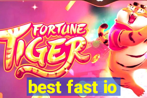 best fast io