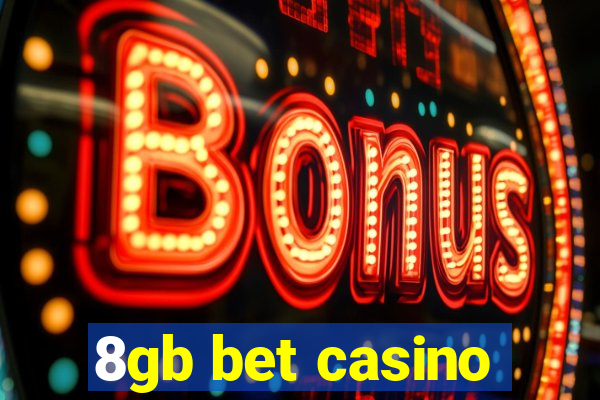 8gb bet casino