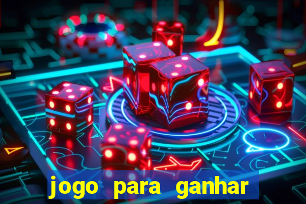 jogo para ganhar dinheiro de verdade sem depositar