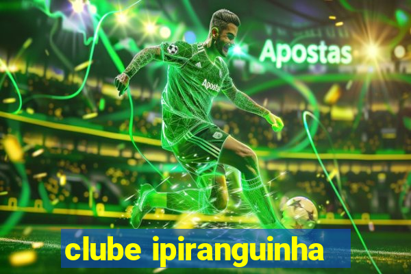 clube ipiranguinha