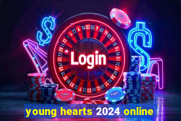 young hearts 2024 online