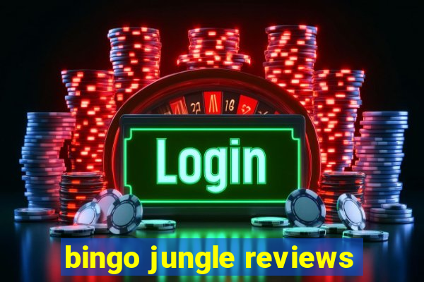 bingo jungle reviews