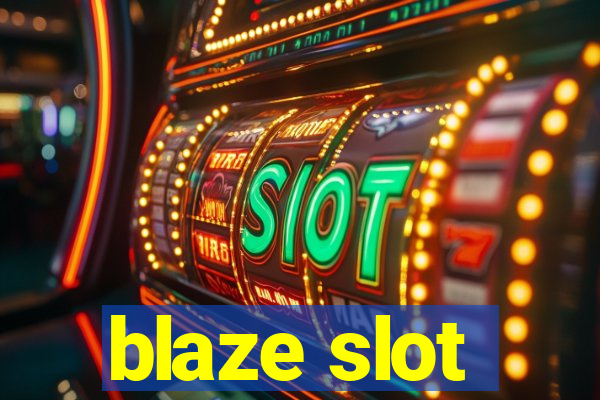 blaze slot