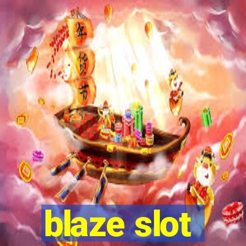 blaze slot