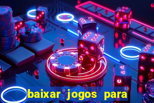 baixar jogos para ganhar dinheiro de verdade