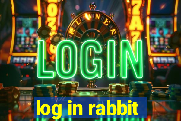 log in rabbit