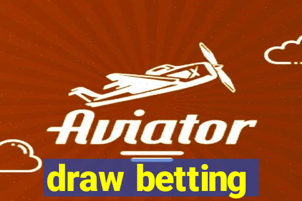 draw betting