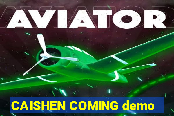 CAISHEN COMING demo