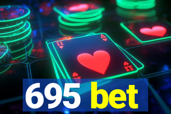 695 bet