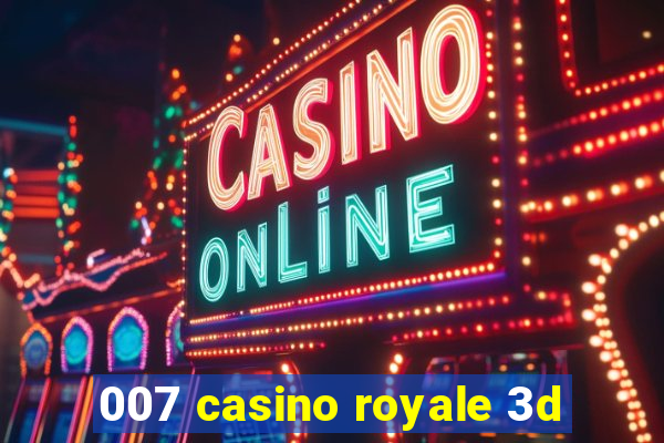 007 casino royale 3d