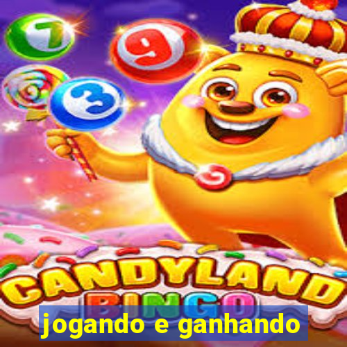 jogando e ganhando