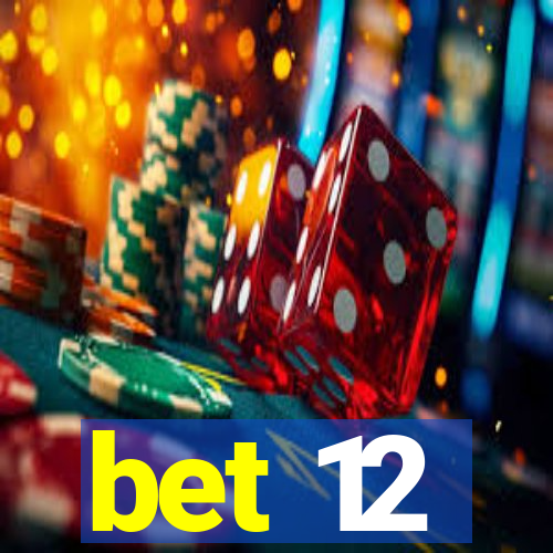 bet 12