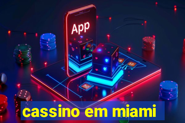 cassino em miami