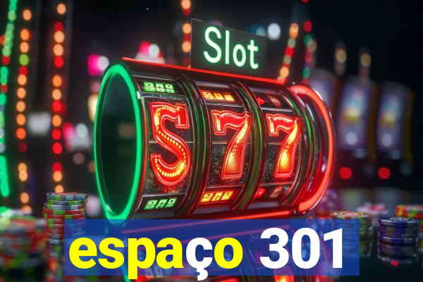 espaço 301