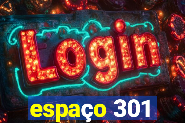 espaço 301