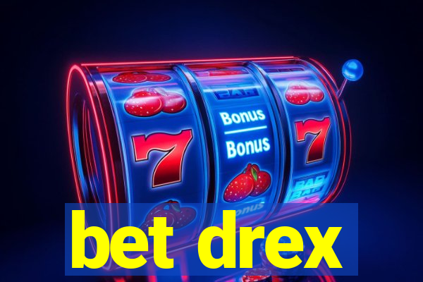 bet drex