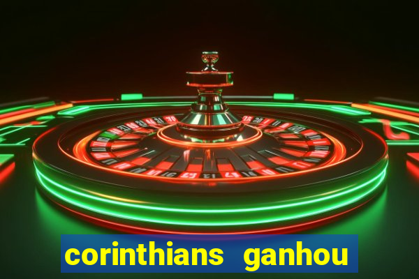 corinthians ganhou ou perdeu hoje