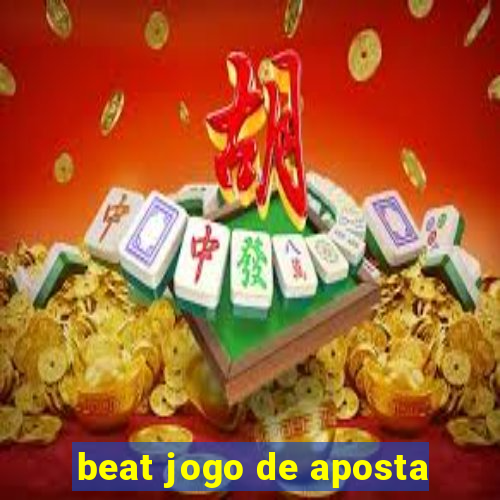 beat jogo de aposta