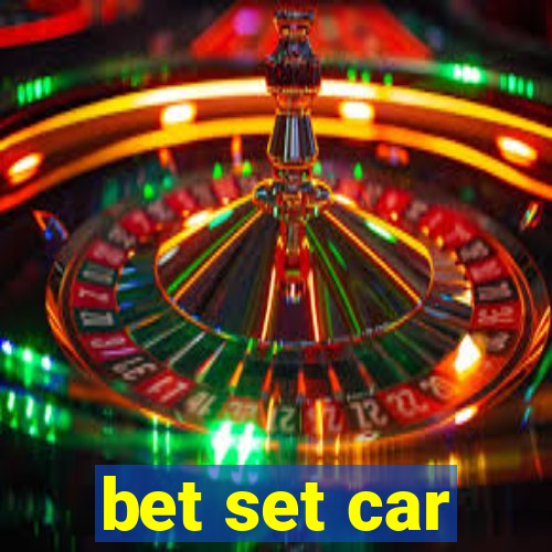 bet set car