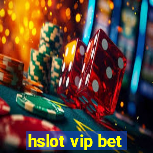 hslot vip bet