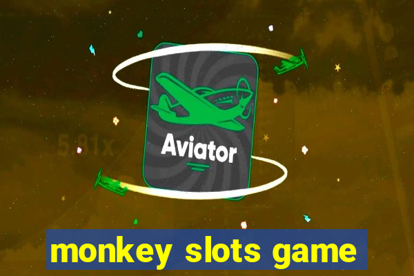 monkey slots game