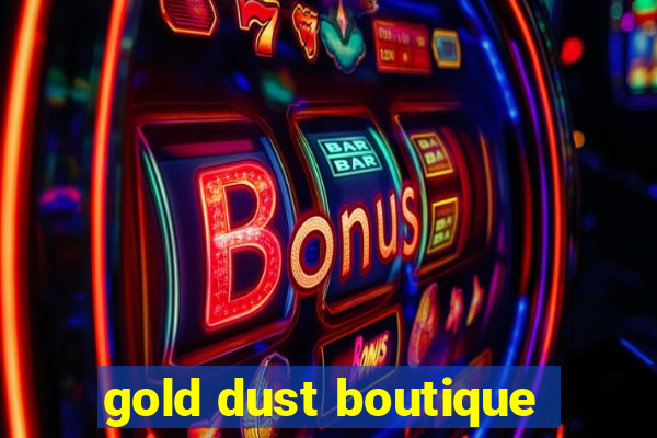 gold dust boutique