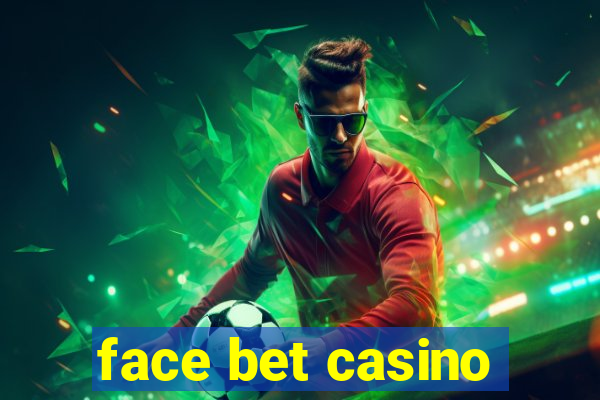 face bet casino