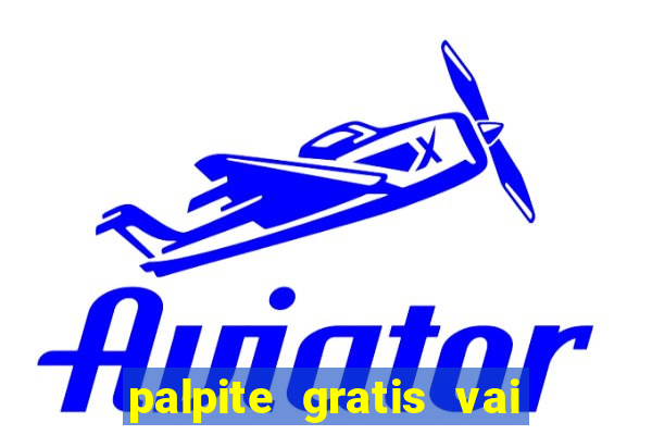 palpite gratis vai de bet