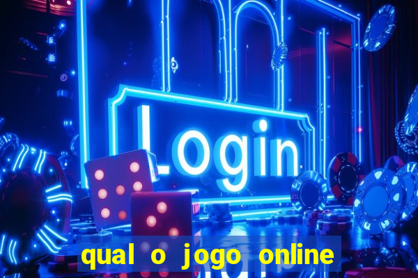 qual o jogo online que d谩 mais dinheiro