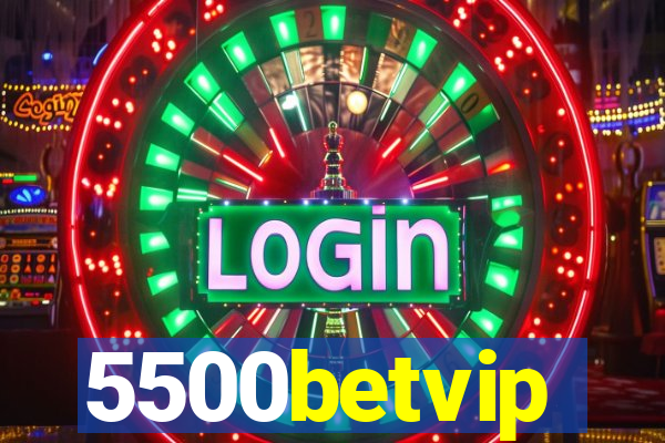 5500betvip