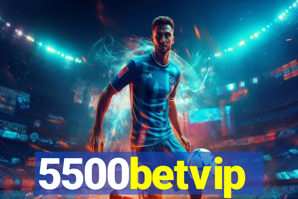 5500betvip