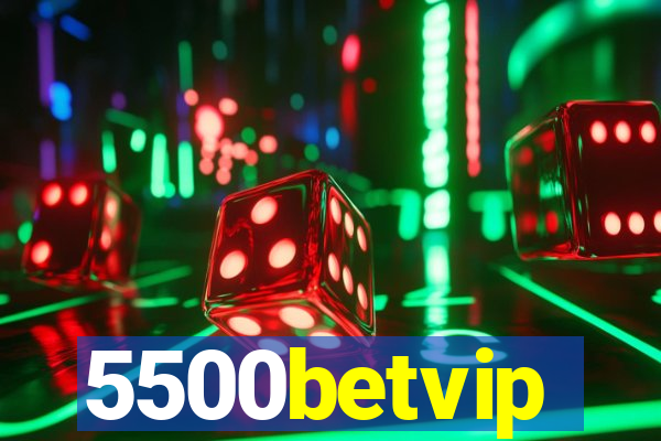 5500betvip