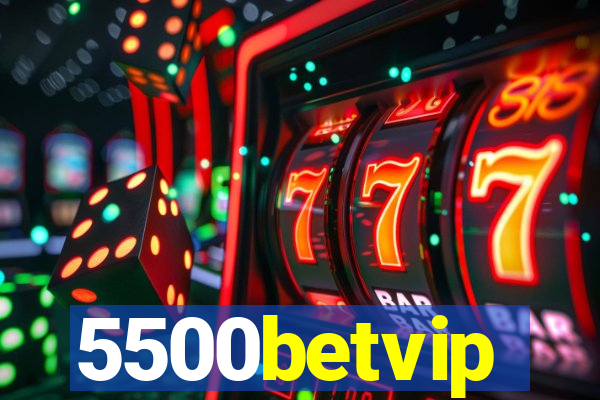 5500betvip