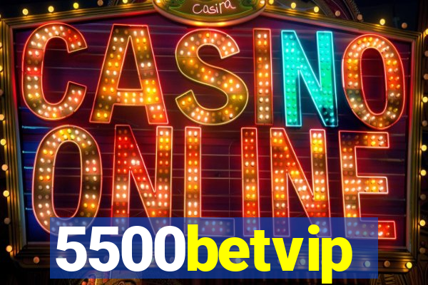 5500betvip